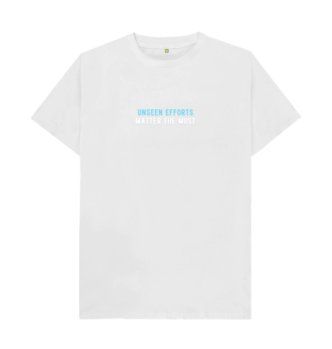 White Unseen Efforts, Matter the Most. Men's Relaxed Fit Organic Cotton T-shirt