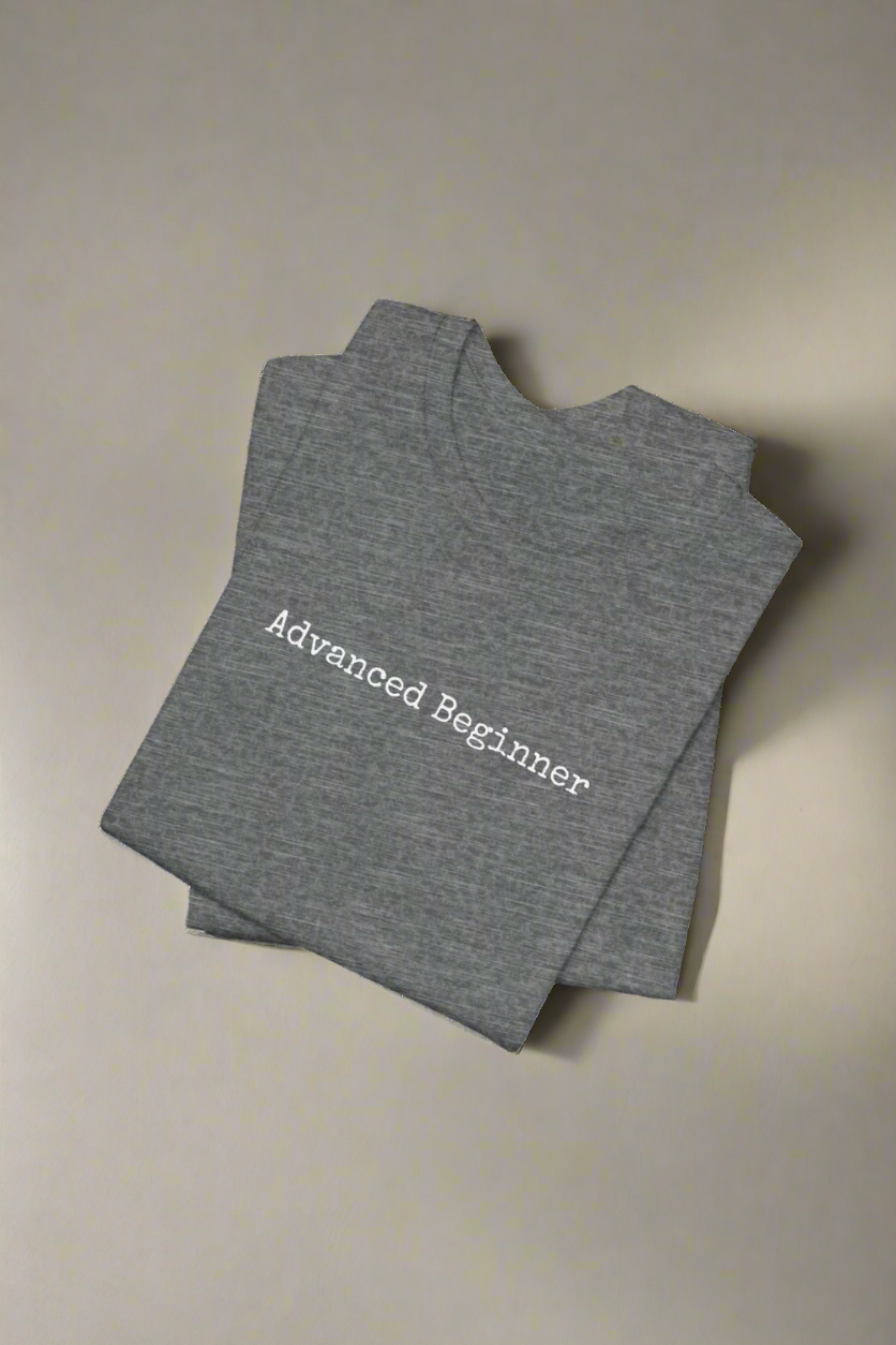 Advanced Beginners T-Shirt